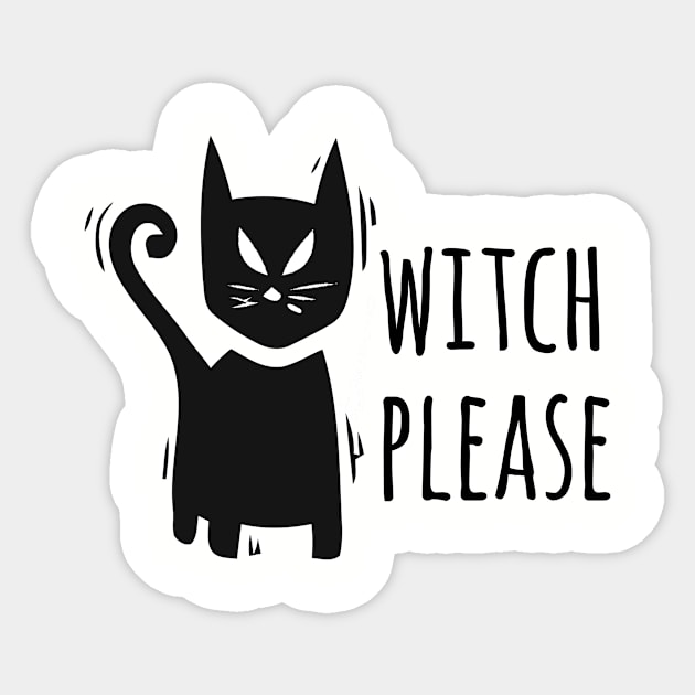 Halloween Costume Party Witch Please Men Women Tshirt Art Sticker by iamurkat
